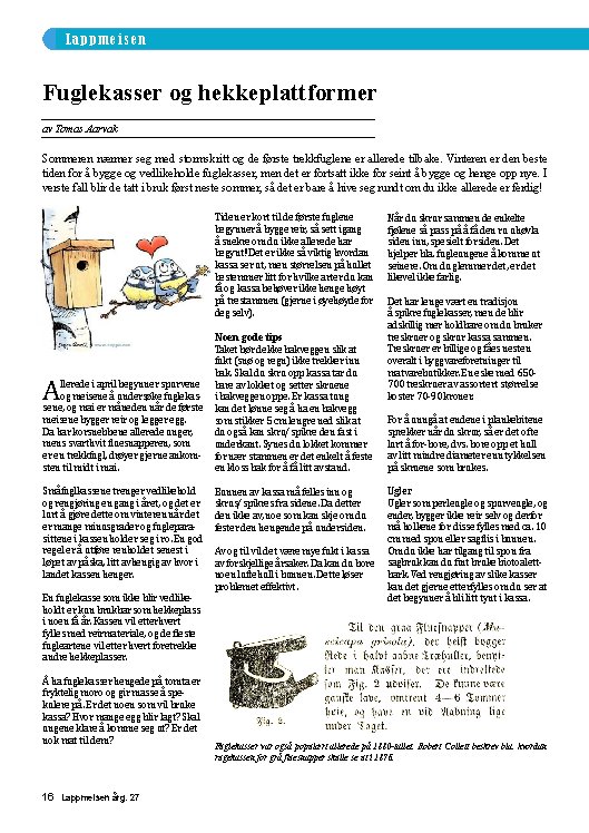 Fuglekasser og hekkeplattformer Fuglekasser og hekkeplattformer